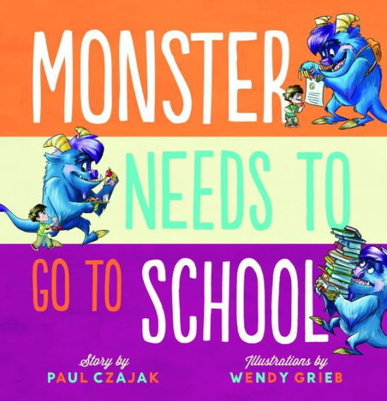 Cover for Paul Czajak · Monster Needs to Go to School - Monster &amp; Me (Hardcover Book) (2023)