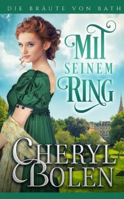 Mit seinem Ring - Cheryl Bolen - Bücher - Harper & Appleton - 9781939602749 - 15. Juli 2017