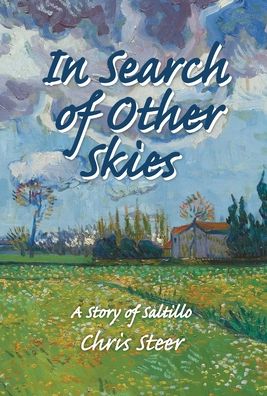 Cover for Chris Steer · In Search of Other Skies: A Story of Saltillo (Hardcover Book) (2020)