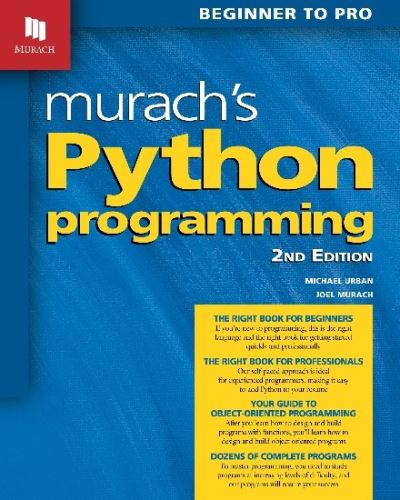 Murach's Python Programming (2nd Edition) - Joel Murach - Livros - Mike Murach & Associates Inc. - 9781943872749 - 23 de abril de 2021