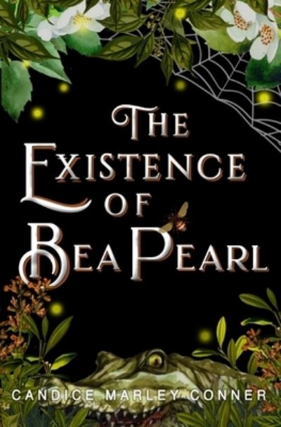 Cover for Candice Marley Conner · The Existence of Bea Pearl (Paperback Book) (2021)