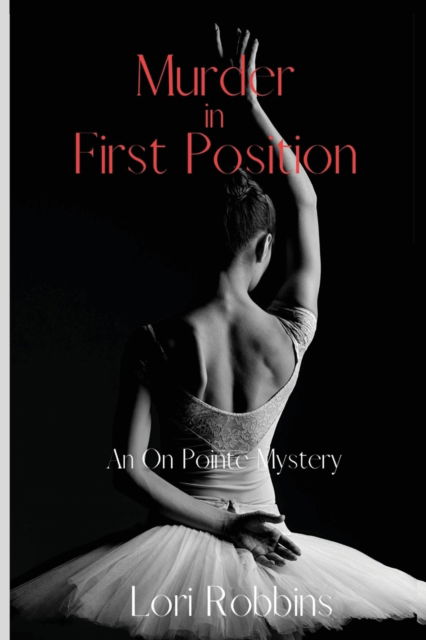 Cover for Lori Robbins · Murder in First Position: An On Pointe Mystery - An on Pointe Mystery (Paperback Book) (2020)