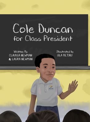 Cover for Claudia Newman · Cole Duncan for Class President (Hardcover Book) (2020)