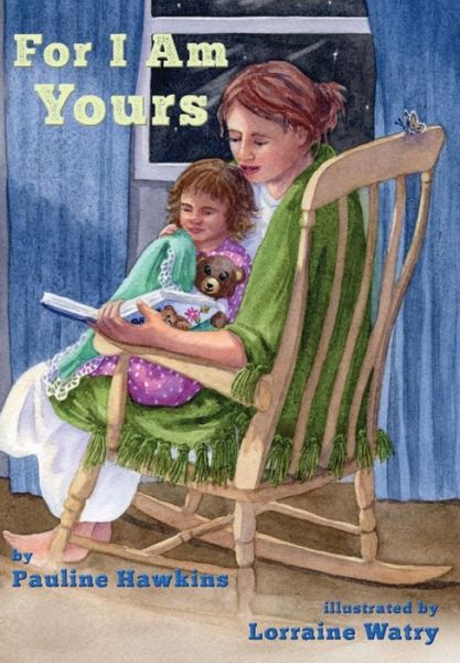 For I Am Yours - Pauline Hawkins - Books - WordCrafts Press - 9781948679749 - September 19, 2019