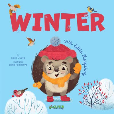 Winter with Little Hedgehog - Clever Publishing - Books - Clever Media Group - 9781956560749 - October 10, 2023