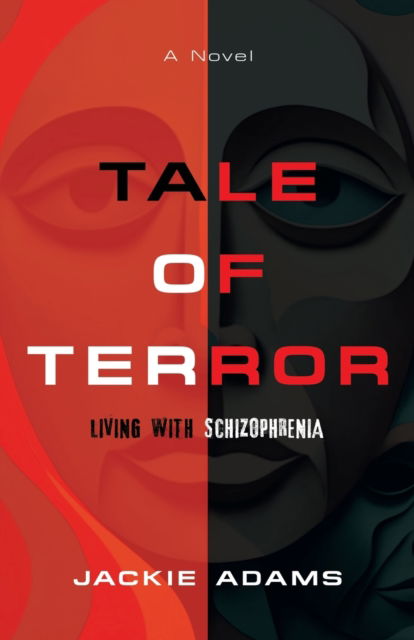 Cover for Adams Jackie Adams · Tale of Terror : Living with Schizophrenia (Paperback Book) (2023)