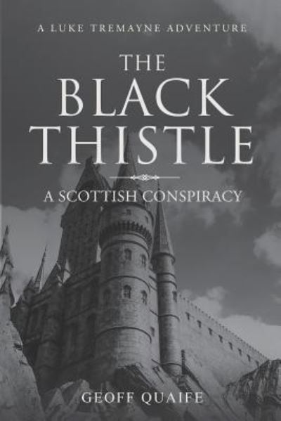 The Black Thistle - Geoff Quaife - Books - Author Reputation Press, LLC - 9781970081749 - June 19, 2019