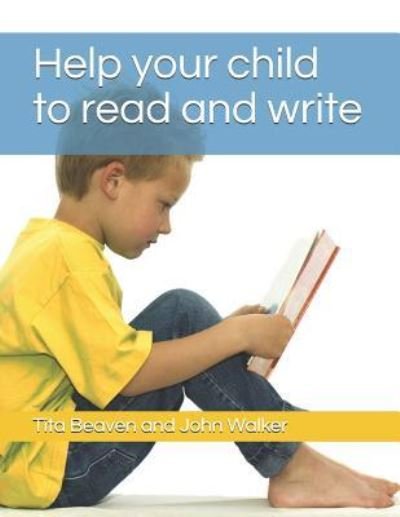 Help your child to read and write - John Walker - Bøger - Independently Published - 9781973332749 - 26. november 2017