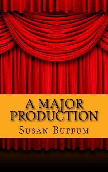 Cover for Susan Buffum · A Major Production (Paperback Book) (2017)