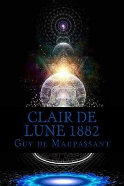 Cover for Guy de Maupassant · Clair de Lune 1882 (Paperback Book) (2017)
