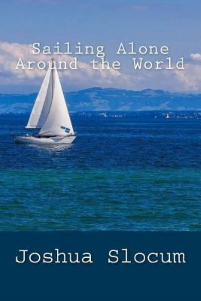 Cover for Joshua Slocum · Sailing Alone Around the World (Taschenbuch) (2018)