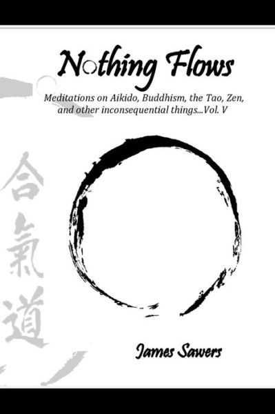 Nothing Flows - James Sawers - Böcker - Createspace Independent Publishing Platf - 9781984925749 - 23 februari 2018