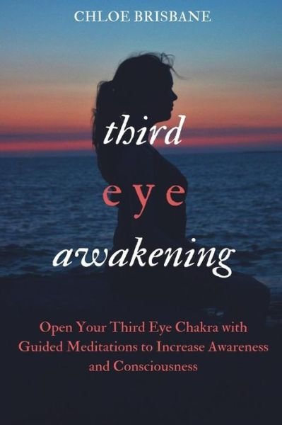 Cover for Chloe Brisbane · Third Eye Awakening (Pocketbok) (2018)