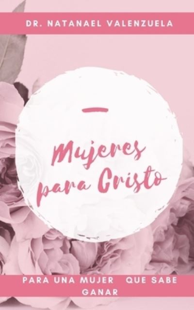 Cover for Natanael Valenzuela · Mujeres para Cristo (Paperback Book) (2018)