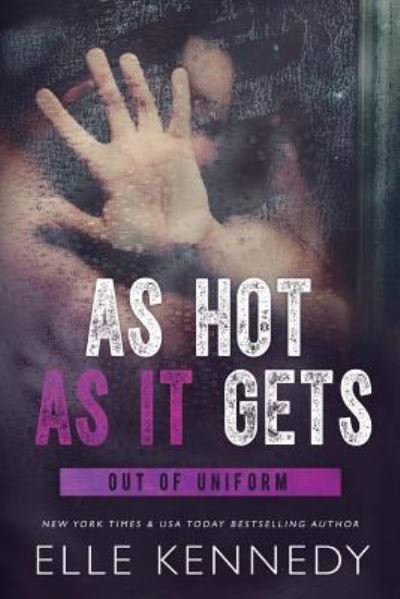 Cover for Elle Kennedy · As Hot As It Gets - Out of Uniform (Paperback Bog) (2018)