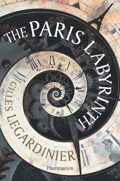 The Paris Labyrinth - Gilles Legardinier - Books - Flammarion - 9782080206749 - May 4, 2021