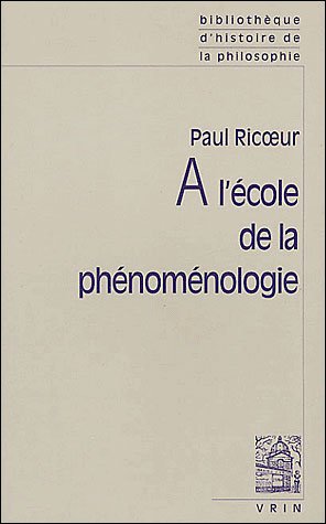 Cover for Paul Ricoeur · A L'ecole De La Phenomenologie (Bibliotheque D'histoire De La Philosophie) (French Edition) (Paperback Book) [French edition] (2016)