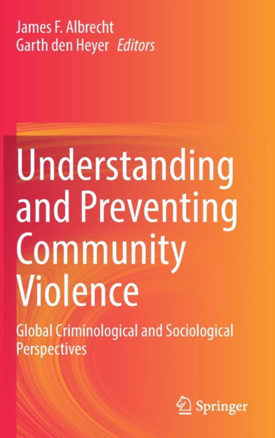 Cover for Understanding and Preventing Community Violence: Global Criminological and Sociological Perspectives (Hardcover Book) [2022 edition] (2022)