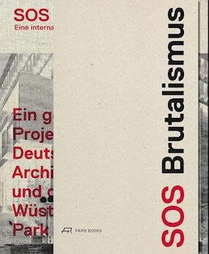 Cover for SOS Brutalismus: Eine internationale Bestandsaufnahme (Bok) (2017)