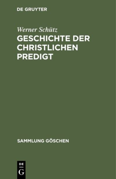 Cover for Werner Schutz · Geschichte der christlichen Predigt (Hardcover Book) (1972)