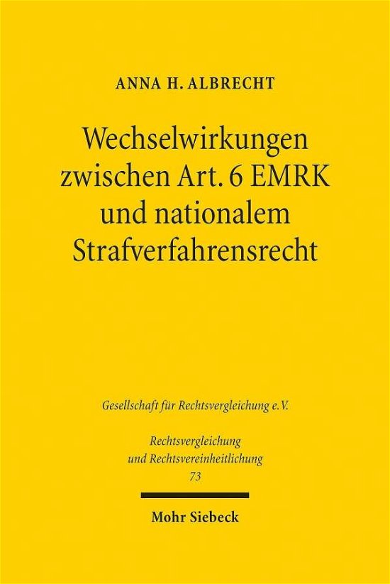 Cover for Anna H. Albrecht · Wechselwirkungen zwischen Art. 6 EMRK und nationalem Strafverfahrensrecht - Rechtsvergleichung und Rechtsvereinheitlichung (Hardcover Book) (2020)