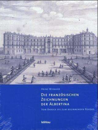 Cover for Heinz Widauer · Die franzoesischen Zeichnungen der Albertina. Vom Barock bis zum beginnenden Rokoko: Beschreibender Katalog der Handzeichnungen in der Albertina (Hardcover Book) (2004)