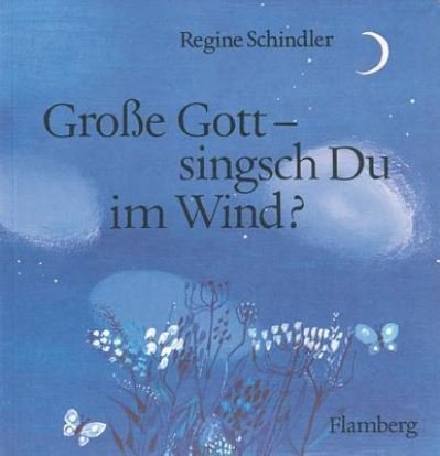 Cover for Regine Schindler · Grosse Gott - Singsch Du Im Wind? (Paperback Book) (2009)