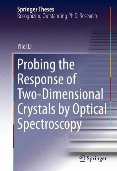 Cover for Yilei Li · Probing the Response of Two-Dimensional Crystals by Optical Spectroscopy - Springer Theses (Innbunden bok) [1st ed. 2016 edition] (2015)