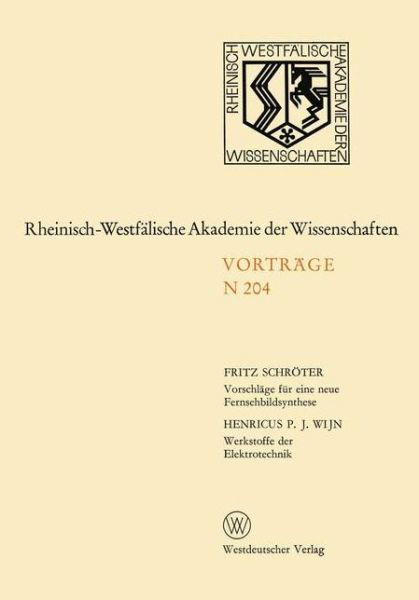 Vorschlage Fur Eine Neue Fernsehbildsynthese: 185. Sitzung Am 7. Januar 1970 in Dusseldorf - Rheinisch-Westfalische Akademie Der Wissenschaften - Fritz Schroeter - Books - Vs Verlag Fur Sozialwissenschaften - 9783322983749 - 1970