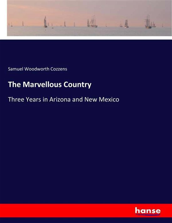 Cover for Cozzens · The Marvellous Country (Book) (2017)