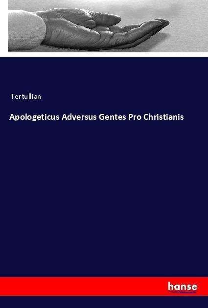 Cover for Tertullian · Apologeticus Adversus Gentes (Buch)