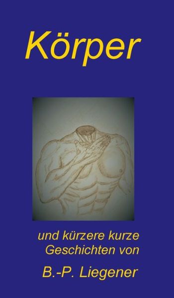 Cover for Liegener · Körper (Book) (2020)