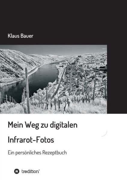 Cover for Bauer · Mein Weg zu digitalen Infrarot-Fo (Book) (2020)