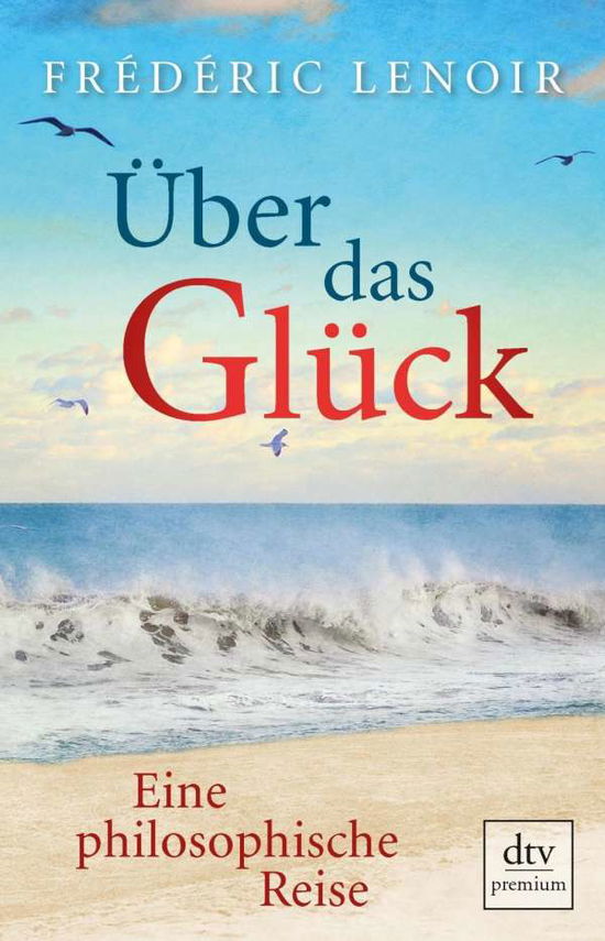 Cover for Frederic Lenoir · Uber das Gluck (Paperback Book) (2015)