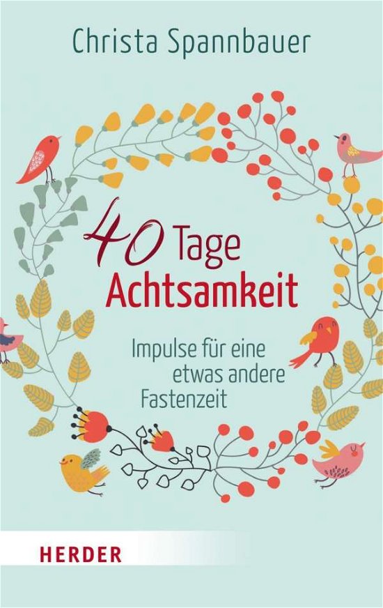 Cover for Spannbauer · 40 Tage Achtsamkeit (Bog)