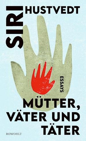 Cover for Siri Hustvedt · Mütter, Väter und Täter (Book) (2023)