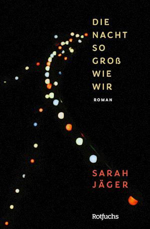 Cover for Sarah Jäger · Die Nacht so groß wie wir (Hardcover Book) (2021)