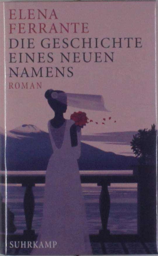 Cover for Elena Ferrante · Die Geschichte eines neuen Namens (Hardcover Book) (2017)