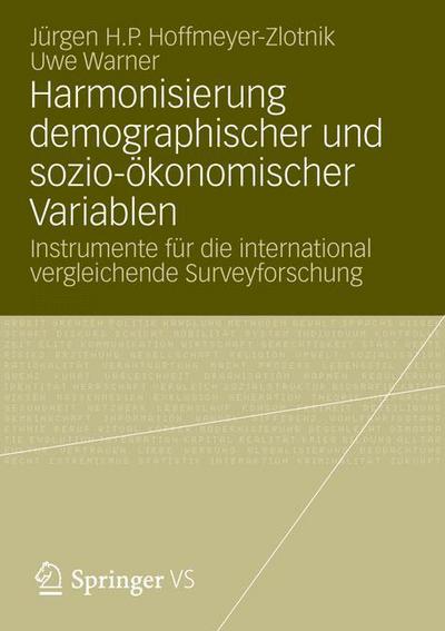 Cover for Jurgen H P Hoffmeyer-Zlotnik · Harmonisierung Demographischer Und Sozio-OEkonomischer Variablen: Instrumente Fur Die International Vergleichende Surveyforschung (Paperback Book) [2012 edition] (2012)