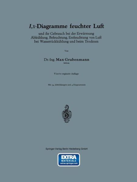 Cover for Max Grubenmann · I, X-diagramme Feuchter Luft Und Ihr Gebrauch Bei Der Erwarmung Abkuhlung, Befeuchtung, Entfeuchtung Von Luft Bei Wasserruckkuhlung Und Beim Trocknen (Book) (1958)