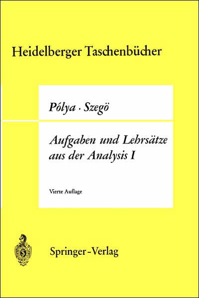 Polya, G. Szego, G. Aufgaben Und Lehrsatze Aus Der Analysis - Polya, George (Stanford Univ. Stanford University, California Stanford Univ. Stanford Univ. Stanford Univ. Stanford Univ. Stanford Univ. Stanford Univ. Stanford Univ. Stanford Univ. Stanford Univ. Stanford Univ. Stanford Univ. Stanford Univ. Stanford Univ - Books - Springer-Verlag Berlin and Heidelberg Gm - 9783540048749 - 1970