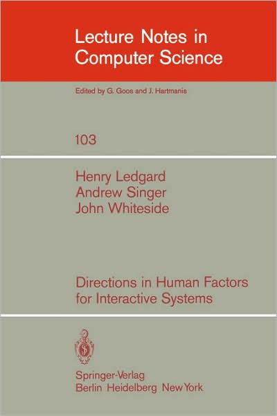 Directions in Human Factors for Interactive Systems - Lecture Notes in Computer Science - H. Ledgard - Books - Springer-Verlag Berlin and Heidelberg Gm - 9783540105749 - March 1, 1981