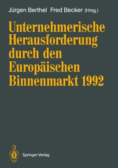 Cover for Jurgen Berthel · Unternehmerische Herausforderung Durch Den Europaischen Binnenmarkt 1992 (Paperback Book) (1990)