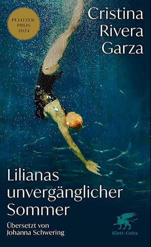 Cover for Cristina Rivera Garza · Lilianas unvergänglicher Sommer (Bok) (2025)