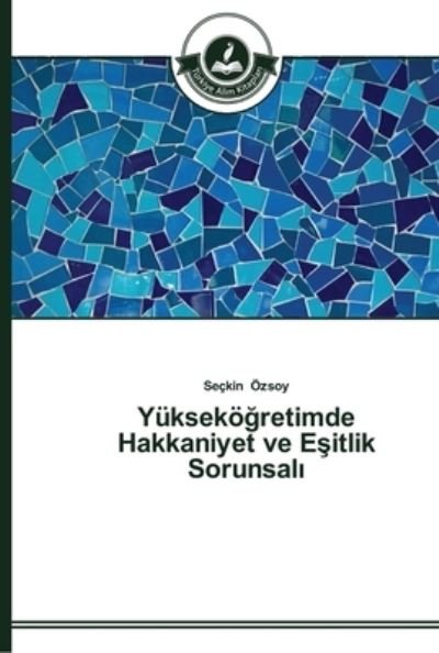 Cover for Özsoy · Yüksekö retimde Hakkaniyet ve E i (Bog) (2015)