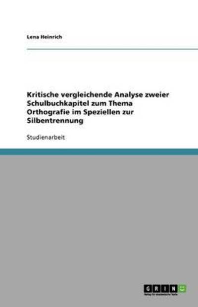 Kritische vergleichende Analys - Heinrich - Books - GRIN Verlag - 9783640210749 - November 15, 2008