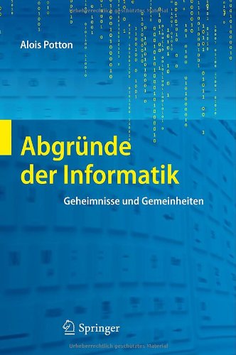 Cover for Alois Potton · Abgrunde Der Informatik: Geheimnisse Und Gemeinheiten (Hardcover Book) [German, 2012 edition] (2012)