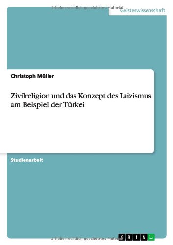 Cover for Christoph Muller · Zivilreligion Und Das Konzept Des Laizismus Am Beispiel Der Turkei (Paperback Book) [German edition] (2012)