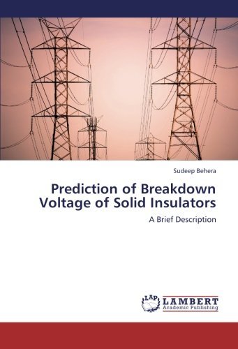 Prediction of Breakdown Voltage of Solid Insulators: a Brief Description - Sudeep Behera - Bücher - LAP LAMBERT Academic Publishing - 9783659191749 - 16. September 2012