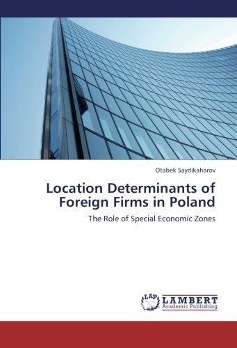 Cover for Otabek Saydikaharov · Location Determinants of Foreign Firms in Poland: the Role of Special Economic Zones (Paperback Bog) (2012)